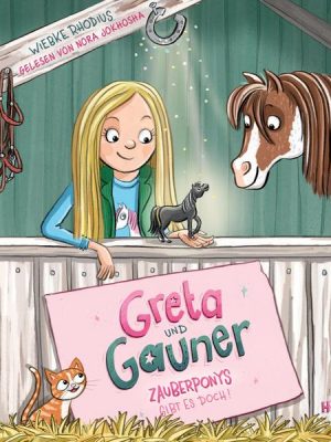 Greta und Gauner - Zauberponys gibt es doch!