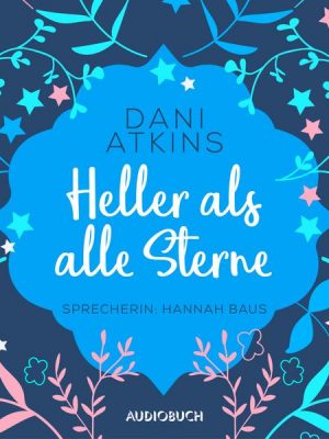 Heller als alle Sterne (ungekürzt)