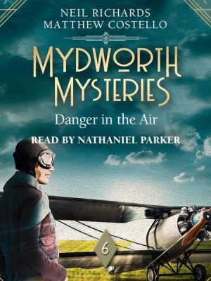 Mydworth Mysteries - Danger in the Air