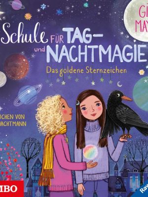 Die Schule für Tag- und Nachtmagie. Das goldene Sternzeichen