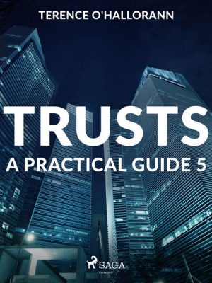 Trusts – A Practical Guide 5