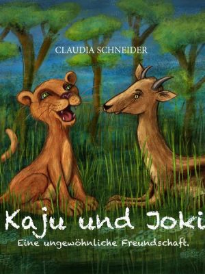 Kaju und Joki - Eine ungewöhnliche Freundschaft