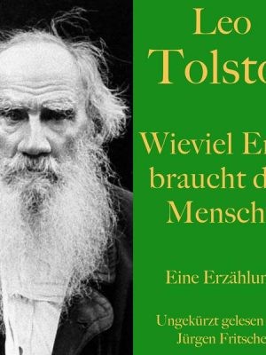 Leo Tolstoi: Wieviel Erde braucht der Mensch?