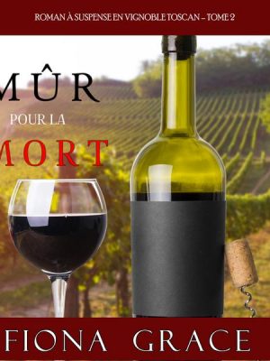 Mûr pour la Mort (Roman à Suspense en Vignoble Toscan