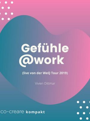 Gefühle@work (live von der WeQ Tour 2019)