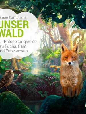 Unsere Welt: Unser Wald