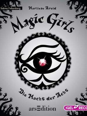 Magic Girls 8. Die Macht der Acht