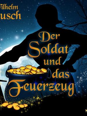 Der Soldat und das Feuerzeug