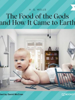 The Food of the Gods and How It Came to Earth