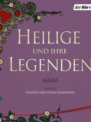 Heilige und ihre Legenden: März