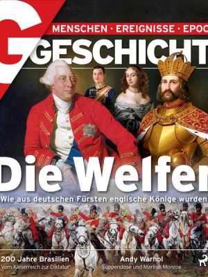 G/GESCHICHTE - Die Welfen - Wie aus deutschen Fürsten englische Könige wurden