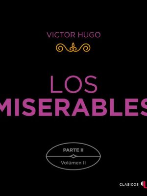 Los Miserables. Parte II (Volumen II)