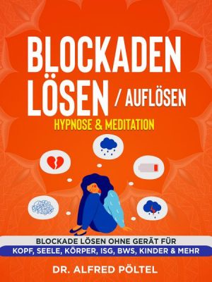 Blockaden lösen / auflösen - Hypnose & Meditation