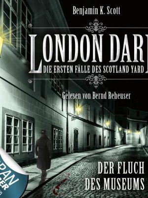 London Dark: Die ersten Fälle des Scotland Yard - Folge 06