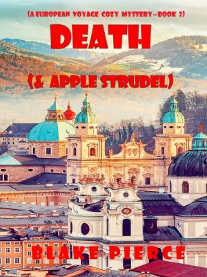 Death (and Apple Strudel) (A European Voyage Cozy Mystery—Book 2)