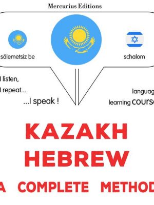 Kazakh - Hebrew : a complete method