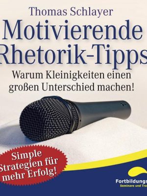 Motivierende Rhetorik-Tipps