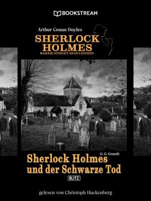 Sherlock Holmes und der Schwarze Tod