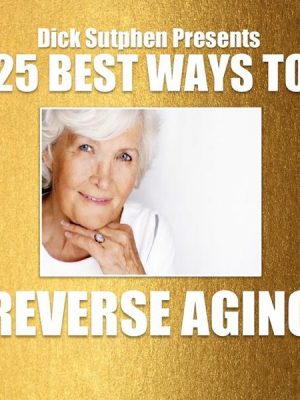 25 Best Ways To Reverse Aging