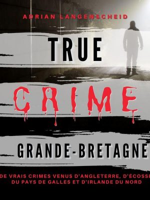 True Crime Grande-Bretagne