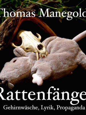 Thomas Manegold - Rattenfänger - Gehirnwäsche
