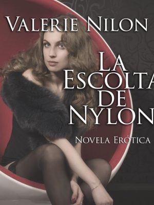 La Escolta De Nylon | Novela Erótica