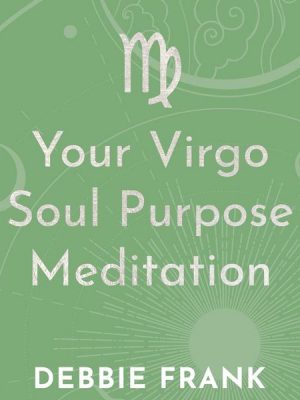 Your Virgo Soul Purpose Meditation