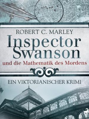 Inspector Swanson und die Mathematik des Mordens - Ein viktorianischer Krimi