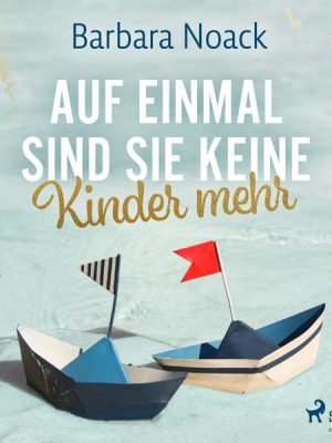 Auf einmal sind sie keine Kinder mehr