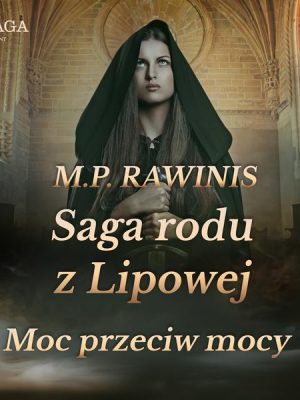 Saga rodu z Lipowej 21: Moc przeciw mocy