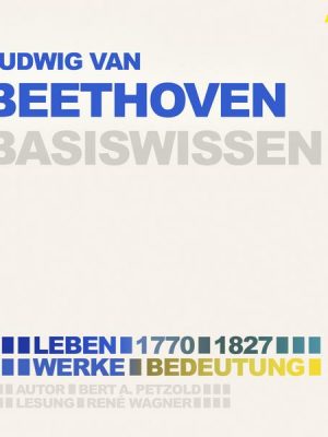 Ludwig van Beethoven (1770-1827) Basiswissen