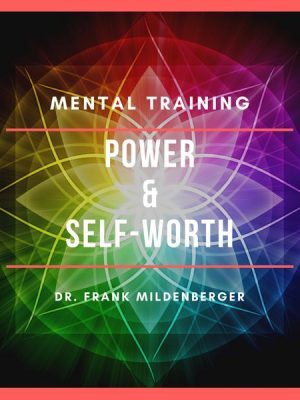 Mental Training Power & Self-Worth