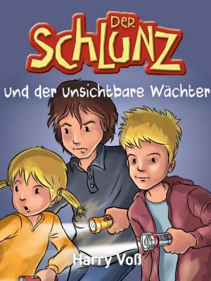 Der Schlunz und der unsichtbare Wächter