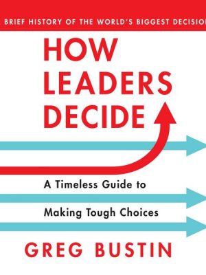 How Leaders Decide