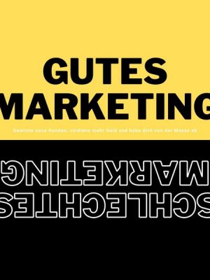 Gutes Marketing / Schlechtes Marketing