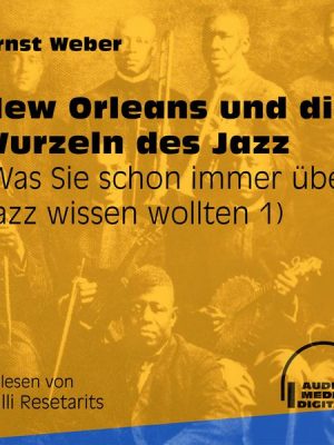 New Orleans und die Wurzeln des Jazz