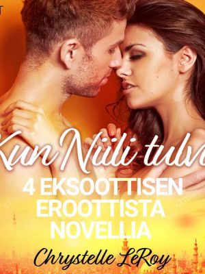 Kun Niili tulvii - 4 eksoottisen eroottista novellia