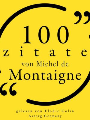 100 Zitate von Michel de Montaigne