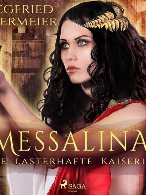 Messalina - Die lasterhafte Kaiserin