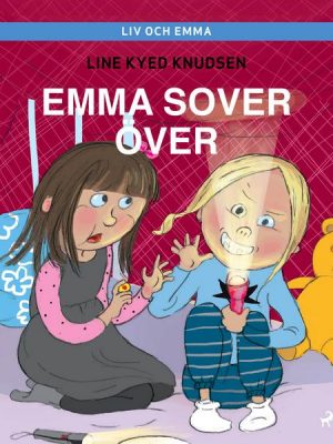 Liv och Emma: Emma sover över