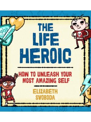 The Life Heroic