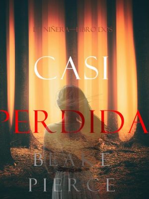 Casi Perdida (La Niñera—Libro Dos)