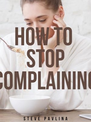 How to Stop Complaining