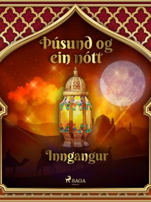 Èúsund og ein nótt: Inngangur