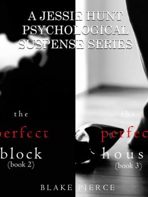 Jessie Hunt Psychological Suspense Bundle: The Perfect Block (#2) and The Perfect House (#3)