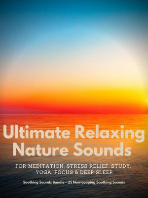 Ultimate Relaxing Nature Sounds for Meditation