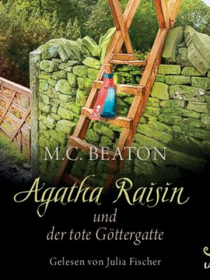 Agatha Raisin und der tote Göttergatte