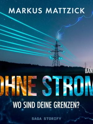 Ohne Strom - Wo sind deine Grenzen? Band 1