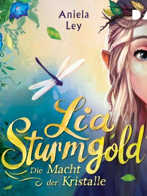 Lia Sturmgold – Teil 1: Die Macht der Kristalle