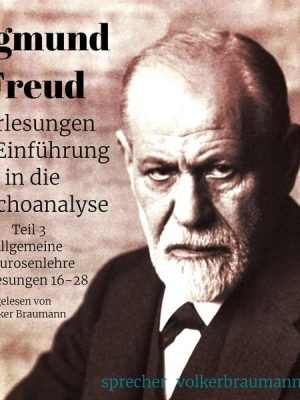 Vorlesungen zur Einführung in die Psychoanalyse (Teil 3)